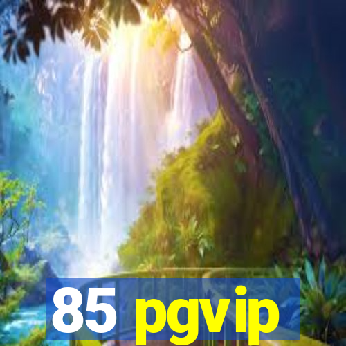 85 pgvip